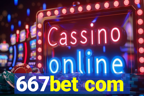 667bet com